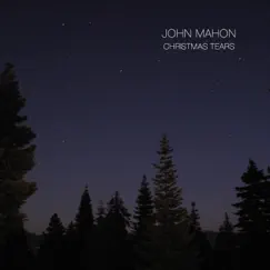 Christmas Tears - Single by John Mahon album reviews, ratings, credits