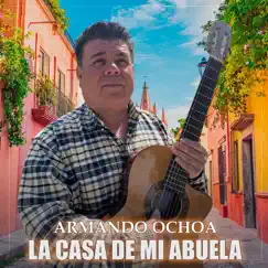La Casa de Mi Abuela - Single by Armando Ochoa album reviews, ratings, credits
