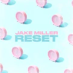 RESET - Single by Jake Miller album reviews, ratings, credits