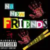 No New Friends - Single album lyrics, reviews, download