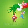 We Gon' Find You, Mr. Grinch (feat. Sarah Juers & Logan Histed) - Single album lyrics, reviews, download