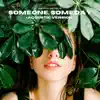 Someone Someday (Acoustic) - Single album lyrics, reviews, download