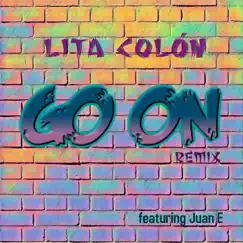 Go on (Remix) [feat. Juan E] Song Lyrics