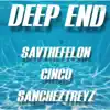 Deep End (feat. Cinco & Sancheztreyz) - Single album lyrics, reviews, download