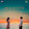 Yahi Tak Tera Saath Hai (RVCJ Originals) - Single album lyrics, reviews, download