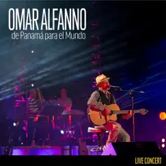 Omar Alfanno de Panama para el Mundo (Full Concert Version) (En Vivo) by Omar Alfanno album reviews, ratings, credits