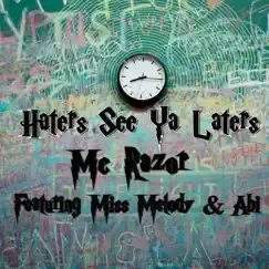 Haters See Ya Laters (feat. Miss Melody & Abi) - Single by MC Razor album reviews, ratings, credits