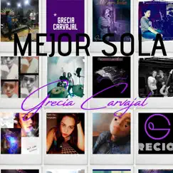 Mejor Sola (Remix) - Single by Grecia Carvajal album reviews, ratings, credits