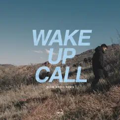 Wake Up Call (Slow Magic Remix) Song Lyrics
