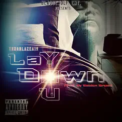 Lay You Down - Single by Yungblaze619 album reviews, ratings, credits