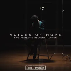 Voices of Hope (Live from the Belmont Mansion) - EP by Chill Moody album reviews, ratings, credits