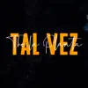 Tal Vez - Single album lyrics, reviews, download