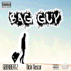 Bag Guy (feat. Nicki Nascar) - Single by Gboybeatz album reviews, ratings, credits