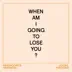 When Am I Gonna Lose You (Overcoats Version) - Single album cover