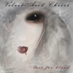 Lust for Blood by Velvet Acid Christ album reviews, ratings, credits
