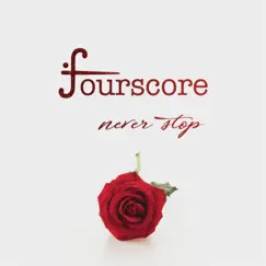 Never Stop - Single by Fourscore album reviews, ratings, credits