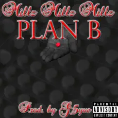 Plan B - Single by Millz Millz Millz album reviews, ratings, credits