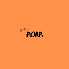 Roar - Single by Goyard Park album reviews, ratings, credits