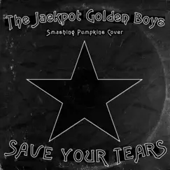 Save your Tears - Single by The Jackpot Golden Boys album reviews, ratings, credits