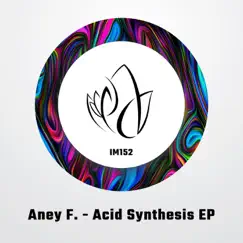 Acid Synthesis - Single by Aney F. album reviews, ratings, credits