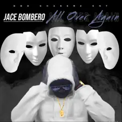 All over Again - Single by Jace Bombero album reviews, ratings, credits