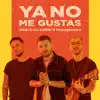 Ya No Me Gustas - Single album lyrics, reviews, download