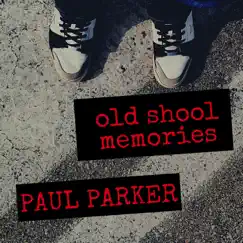 Old School Memories - EP by Paul Parker album reviews, ratings, credits