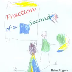 Fraction of a Second by Brian Rogers album reviews, ratings, credits