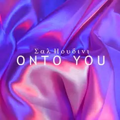 Onto You - Single by Sal Houdini album reviews, ratings, credits