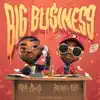 Big Business (feat. Brotha Dre) - Single album lyrics, reviews, download