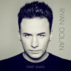 Start Again - Single by Ryan Dolan album reviews, ratings, credits