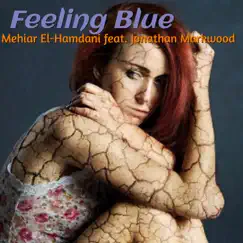 Feeling Blue (feat. Jonathan Markwood) Song Lyrics