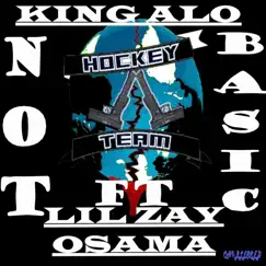 Not Basic (feat. LIL ZAY OSAMA) - Single by King Alo album reviews, ratings, credits