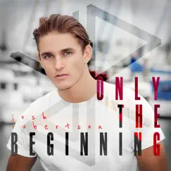 Only the Beginning - EP by Josh Robertson album reviews, ratings, credits
