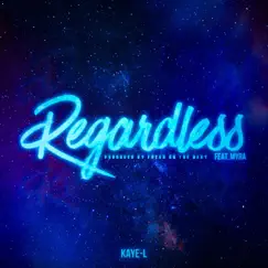 Regardless (feat. Myra) Song Lyrics