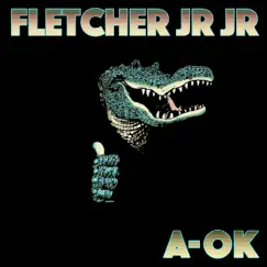 A-Ok by FLETCHER Jr Jr album reviews, ratings, credits