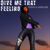 Give Me That Feeling - Single album lyrics, reviews, download