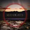 Red Lights - EP album lyrics, reviews, download