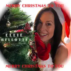 Merry Christmas to You - Single by Ellie Bellotte album reviews, ratings, credits