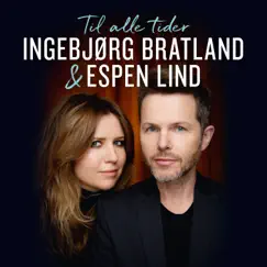 Til alle tider by Ingebjørg Bratland & Espen Lind album reviews, ratings, credits