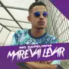 Maré Vai Levar song lyrics