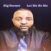 Let Me Be Me (feat. East Texas) - Single album lyrics, reviews, download
