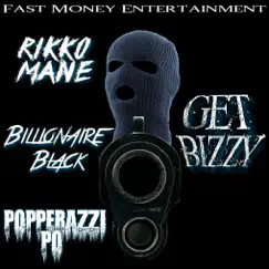 Get Bizzy - Single (feat. Billionaire Black & Popperazzi Po) - Single by Rikko Mane album reviews, ratings, credits
