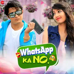 Whatsapp Ka No - Single by Abhinov Borah, Nakash Aziz & Angel Rai album reviews, ratings, credits