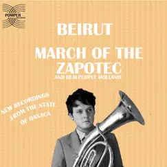 March of the Zapotec and Real People Holland by Beirut album reviews, ratings, credits