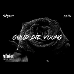 Good Die Young (feat. Rome7Tay) Song Lyrics