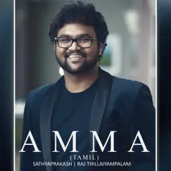 Amma - Single by Sathya Prakash & Raj Thillaiyampalam album reviews, ratings, credits