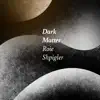 Dark Matter - Single album lyrics, reviews, download