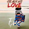 Steadfast Love - Single album lyrics, reviews, download