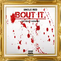 Bout It - Single by Uncle Red album reviews, ratings, credits